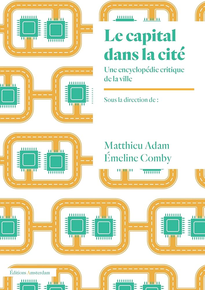 Le capital dans la Cité. Une encyclopédie critique de la ville