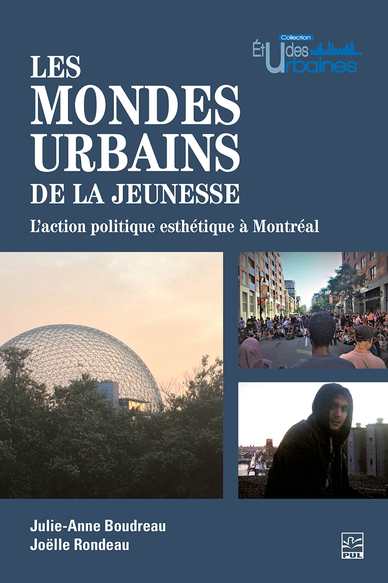 Les mondes urbains de la jeunesse. L’action politique esthétique à Montréal